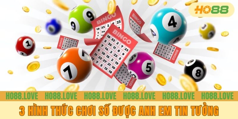 3 hình thức chơi số được anh em tin tưởng