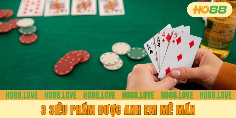 3 siêu phẩm được anh em mê mẩn