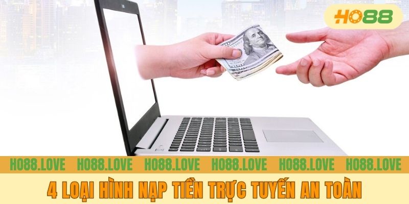 4 loại hình nạp tiền trực tuyến an toàn