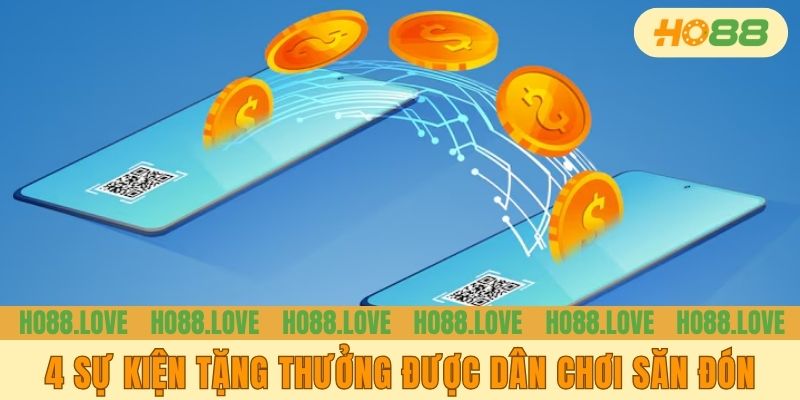 4 sự kiện tặng thưởng được dân chơi săn đón