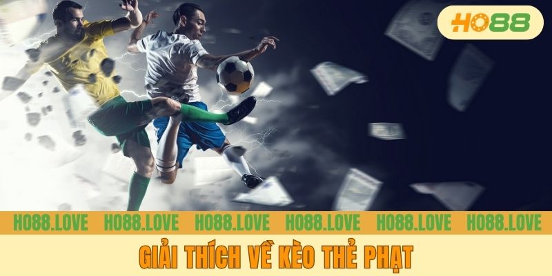 Giải thích về kèo thẻ phạt