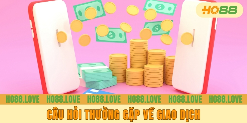 FAQs về giao dịch