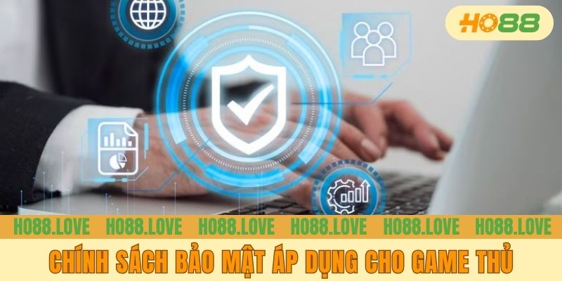 Chính sách áp dụng cho game thủ