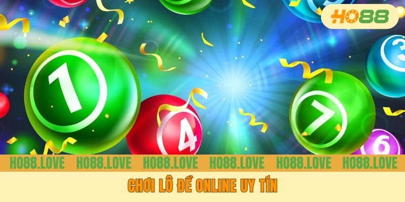Chơi Lô Đề Online Uy Tín - Lựa Chọn Khôn Ngoan Cho Newbie