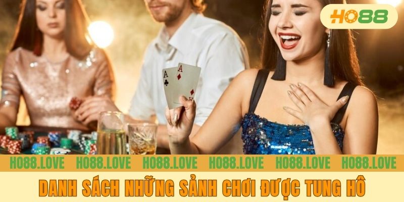 Danh sách những sảnh chơi được tung hô