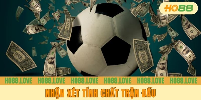 Nhận xét tính chất trận đấu