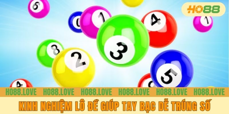 Kinh nghiệm lô đề giúp tay bạc dễ trúng số