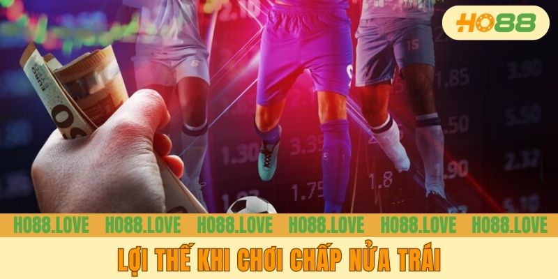 Lợi thế khi chơi chấp nửa trái