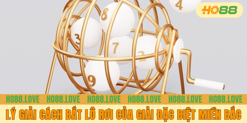 Lý giải cách bắt lô rơi của giải đặc biệt miền Bắc