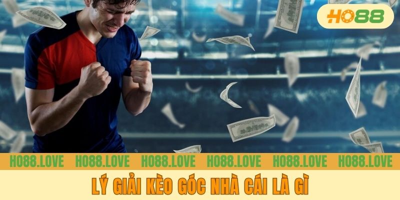 Lý giải kèo góc nhà cái là gì