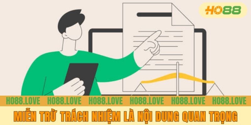 Miễn trừ trách nhiệm là nội dung quan trọng