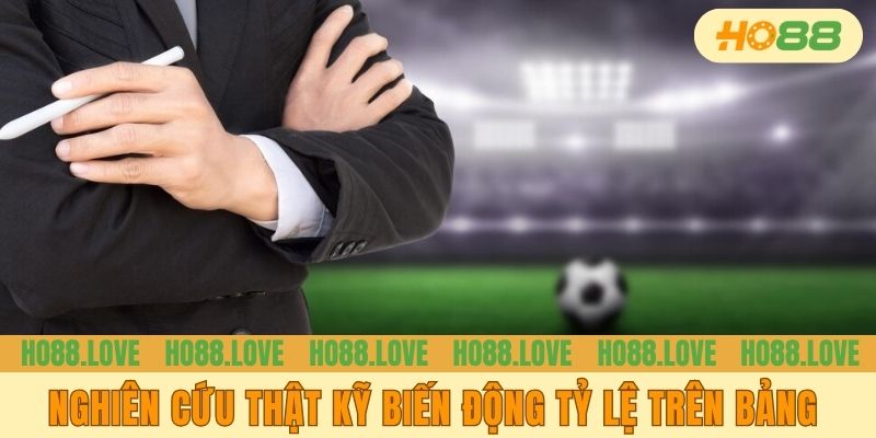 Nghiên cứu thật kỹ biến động tỷ lệ trên bảng