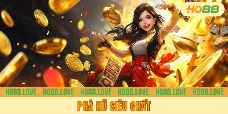 Phá Hũ Siêu Chất - Sự Kiện Săn Thưởng Xanh Chín Nhất 2025