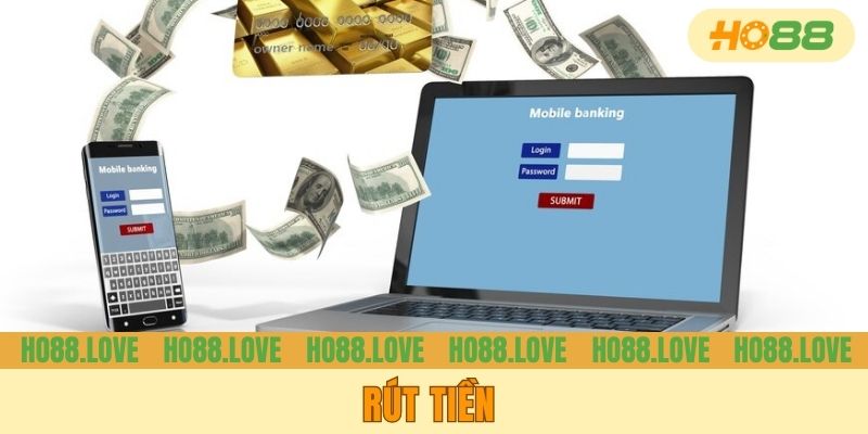 Rút Tiền HO88 - Chiến Lợi Phẩm Về Túi Bet Thủ Trong Tích Tắc