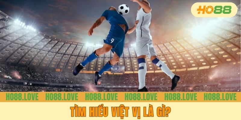 Tìm hiểu việt vị là gì?