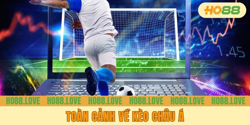 Toàn cảnh về kèo châu Á