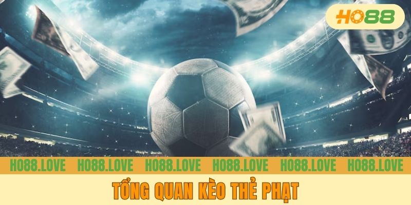 Tổng quan kèo thẻ phạt