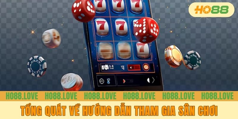 Tổng quát về hướng dẫn tham gia sân chơi